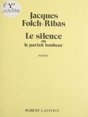 cover image of Le Silence ou le Parfait Bonheur